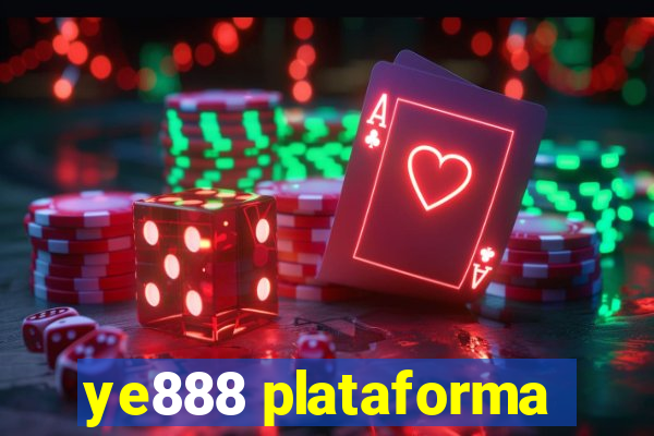 ye888 plataforma